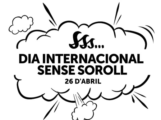 El proper 26 d'abril es commemora el Dia Internacional Sense Soroll